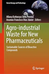 Agro-industrial Waste for New Pharmaceuticals