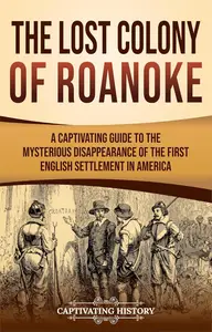 The Lost Colony of Roanoke