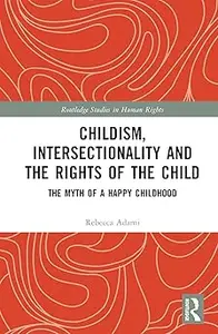 Childism, Intersectionality and the Rights of the Child