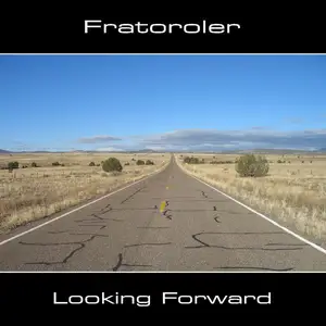 Fratoroler - Looking Forward (2012)