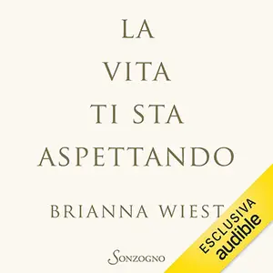 «La vita ti sta aspettando» by Brianna Wiest