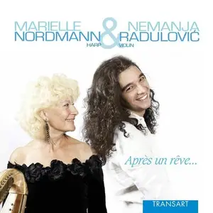 Marielle Nordmann & Nemanja Radulovic - Apres un reve (2012)