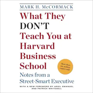 What They Don't Teach You at Harvard Business School: Notes from a Street-Smart Executive [Audiobook]