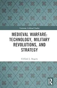 Medieval Warfare: Technology, Military Revolutions, and Strategy