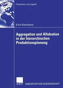 Aggregation und Allokation in der hierarchischen Produktionsplanung