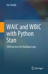 WAIC and WBIC with Python Stan: 100 Exercises for Building Logic