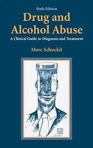 Drug and Alcohol Abuse: A Clinical Guide to Diagnosis and Treatment