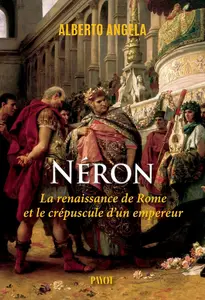 Alberto Angela, "Néron: La renaissance de Rome et le crépuscule d'un empereur"