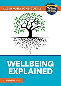 Wellbeing Explained (Key Concepts in Early Childhood)