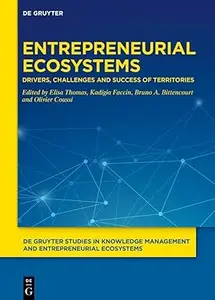 Entrepreneurial Ecosystems: Drivers, Challenges and Success of Territories