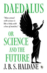 Daedalus, or Science and the Future