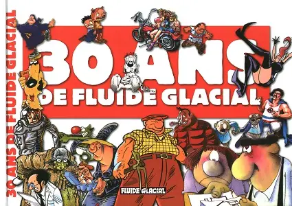 30 Ans De Fluide Glacial