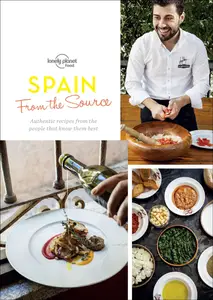 From the Source - Spain 1: Spain's Most Authentic Recipes From the People That Know Them Best