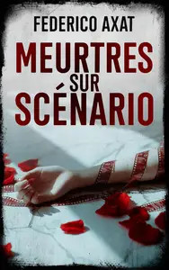 Meurtres sur scénario (Luca Bruzzo t. 1) - Federico Axat