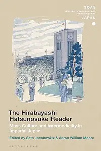The Hirabayashi Hatsunosuke Reader: Mass Culture and Intermediality in Imperial Japan