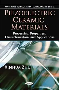 Piezoelectric Ceramic Materials: Processing, Properties, Characterization, and Applications