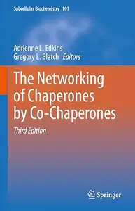 The Networking of Chaperones by Co-Chaperones, 3rd Edition