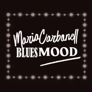 Maria Carbonell Blues Mood - Limonium Sessions (2025) [Official Digital Download]
