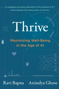 Thrive: Maximizing Well-Being in the Age of AI (The MIT Press)