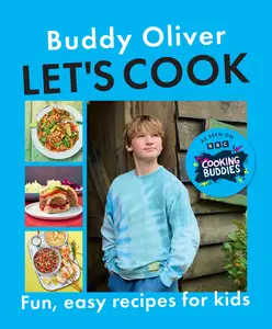 Let’s Cook: Fun and Easy Recipes for Kids from the CBBC Show Cooking Buddies