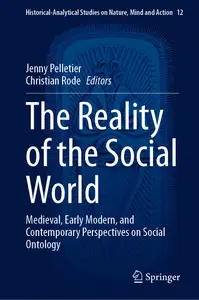 The Reality of the Social World: Medieval, Early Modern, and Contemporary Perspectives on Social Ontology