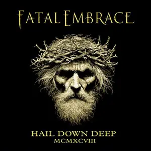 Fatal Embrace - Hail Down Deep (2025)