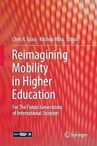 Reimagining Mobility in Higher Education: For The Future Generations of International Students
