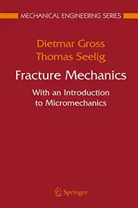 Fracture Mechanics: With an Introduction to Micromechanics
