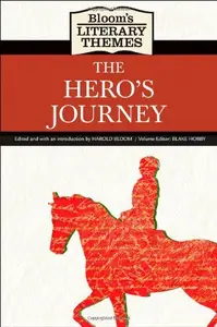 Bloom's Literary Themes: The Hero's Journey