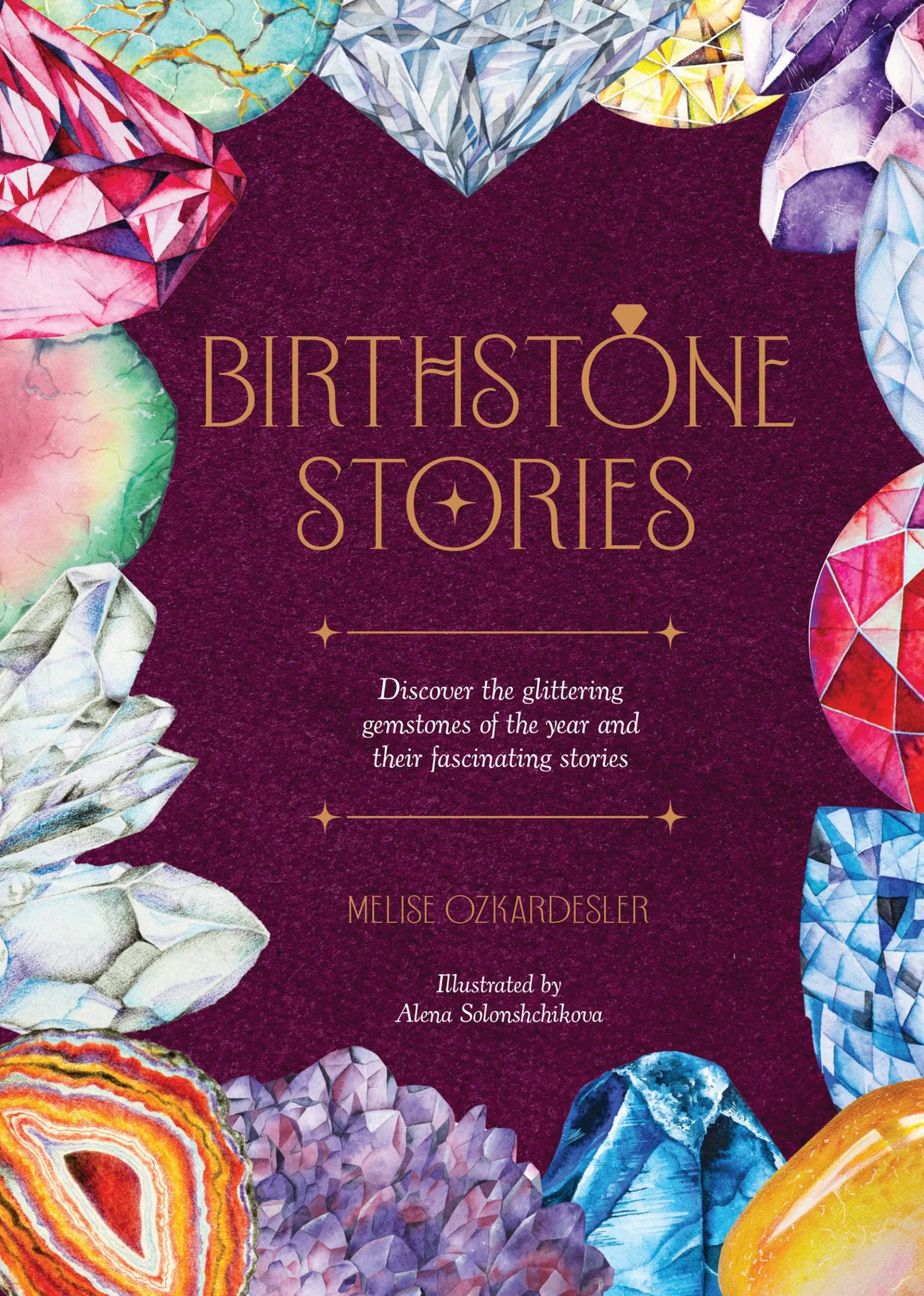 Birthstone Stories: Discover the glittering gemstones of the year and their fascinating stories