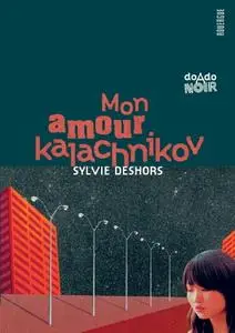 Sylvie Deshors, "Mon amour kalachnikov"