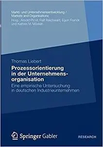 Prozessorientierung in der Unternehmensorganisation: Eine empirische Untersuchung in deutschen Industrieunternehmen