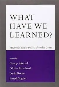 What Have We Learned?: Macroeconomic Policy After the Crisis (Repost)