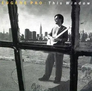 Eugene Pao - This Window (1999) SACD ISO + DSD64 + Hi-Res FLAC