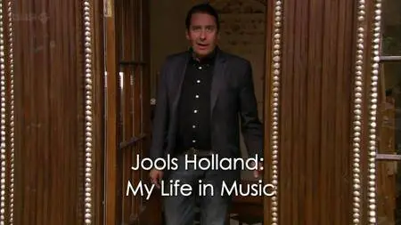 BBC - Jools Holland: My Life in Music (2012) [repost]