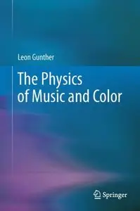 Leon Gunther, "The Physics of Music and Color" (repost)