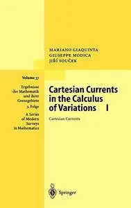 Cartesian Currents in the Calculus of Variations I: Cartesian Currents (Ergebnisse der Mathematik und ihrer Grenzgebiete. 3. Fo