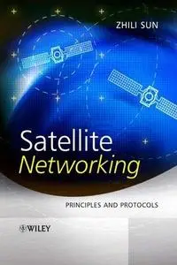 Satellite Networking: Principles and Protocols