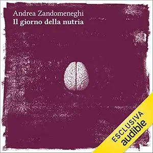 «Il giorno della nutria» by Andrea Zandomeneghi