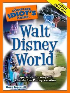 The Complete Idiot's Guide to Walt Disney World (Series: Complete Idiot's Guides)
