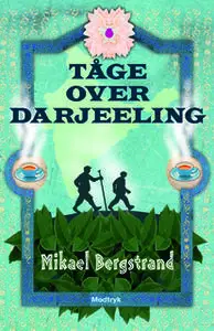 «Tåge over Darjeeling» by Mikael Bergstrand