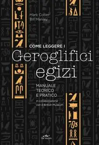 Mark Collier, Bill Manley - Come leggere i geroglifici egizi