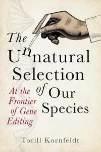 «The Unnatural Selection of Our Species» by Torill Kornfeldt