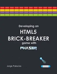 Developing an HTML5 Brick-breaker Game With Phaser
