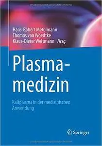 Plasmamedizin: Kaltplasma in der medizinischen Anwendung