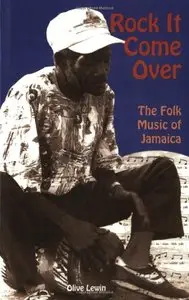 Rock It Come Over: The Folk Music of Jamaica