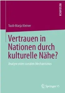 Vertrauen in Nationen Durch Kulturelle Nahe?: Analyse Eines Sozialen Mechanismus