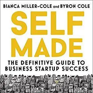 Self Made: The Definitive Guide to Business Startup Success [Audiobook]