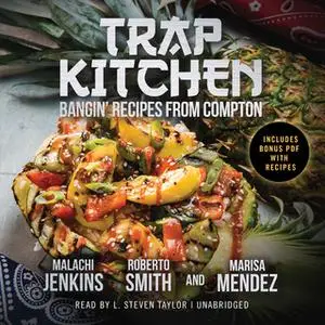 «Trap Kitchen» by Malachi Jenkins,Marisa Mendez,Roberto Smith