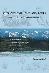 New Zealand Tales and Tours: South Island Adventures